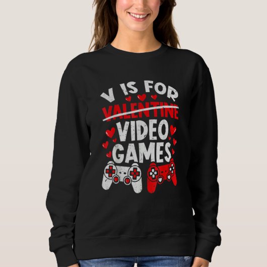 V Is For Video Games Funny Valentines Day Gamer Bo スウェットシャツ (正面)
