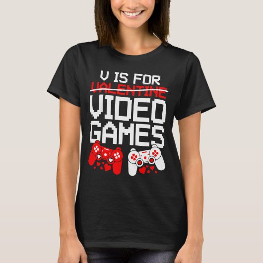 V Is For Video Games Funny Valentines Gamer Love  Tシャツ (正面)