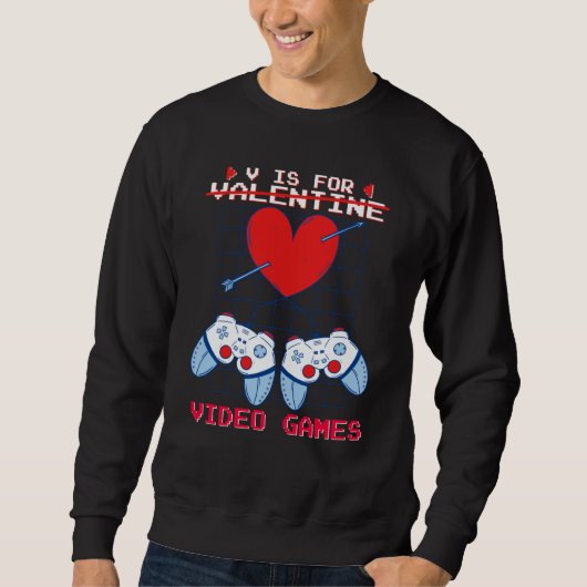 V is for Video Games Valentines Day Gamer Boys Gam スウェットシャツ (正面)