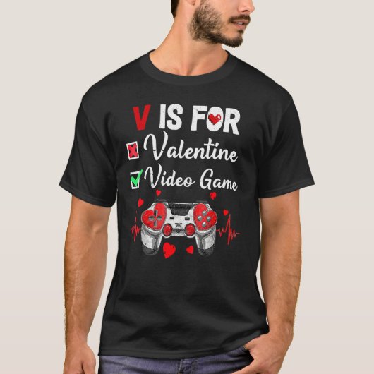 V Is For Video Games Valentines Day Gamer Game Lov Tシャツ (正面)