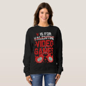 V Is For Video Games Valentines Day  Gamer Teen Wo スウェットシャツ (正面フル)
