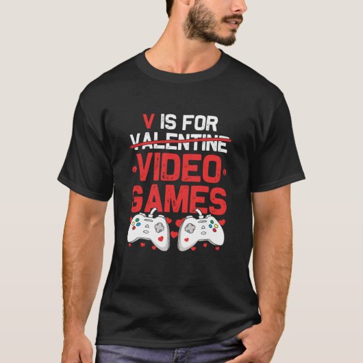 V is for Video Games Valentines Day Gamer Teenager Tシャツ (正面)