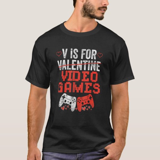 V Is For Video Games Valentines Day V Day Video Ga Tシャツ (正面)
