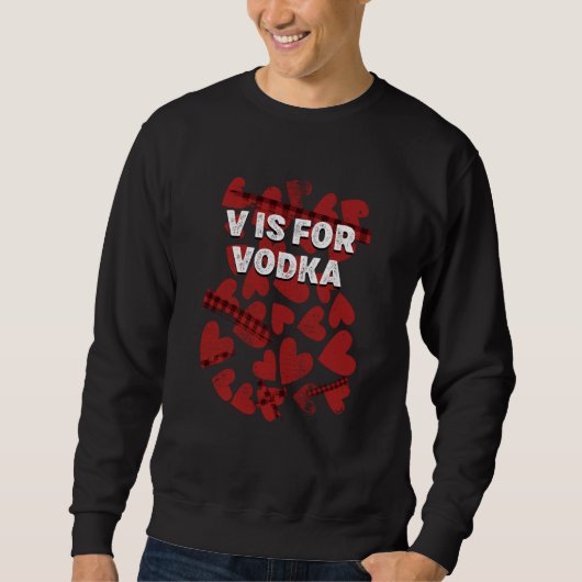 V Is for Vodka Valentines Day Humor Matching Coupl スウェットシャツ (正面)