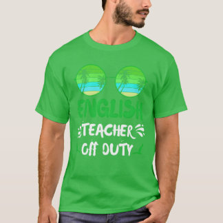 Vacation English teacher off duty English teacher  Tシャツ