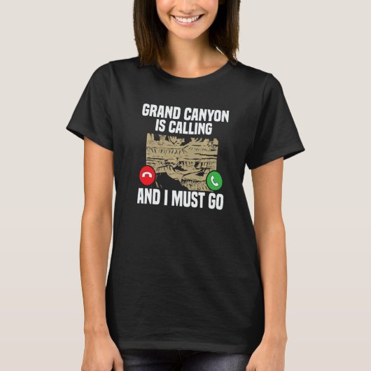Vacation National Park Grand Canyon Is Calling I M Tシャツ (正面)