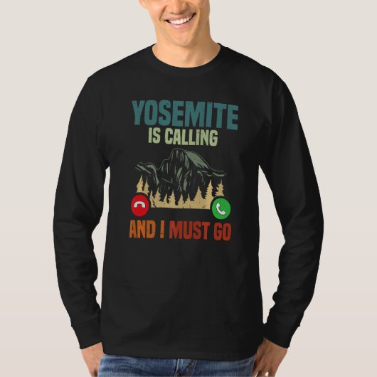 Vacation National Park Yosemite Is Calling I Must Tシャツ (正面)