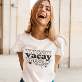 Vacay Mode On Modern Tipography Tシャツ