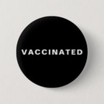 Vaccinated covid-19 button 缶バッジ<br><div class="desc">Show your support. Show that you care. Show that you’re fully vaccinated against covid-19.</div>