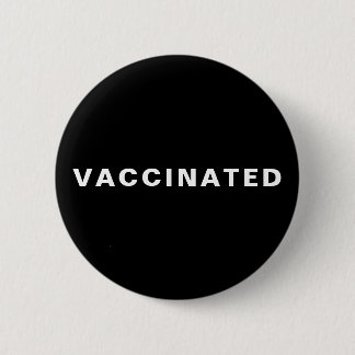 Vaccinated covid-19 button 缶バッジ