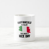 Vaffanculo is italian for have a nice day, Italian コーヒーマグカップ (中央)