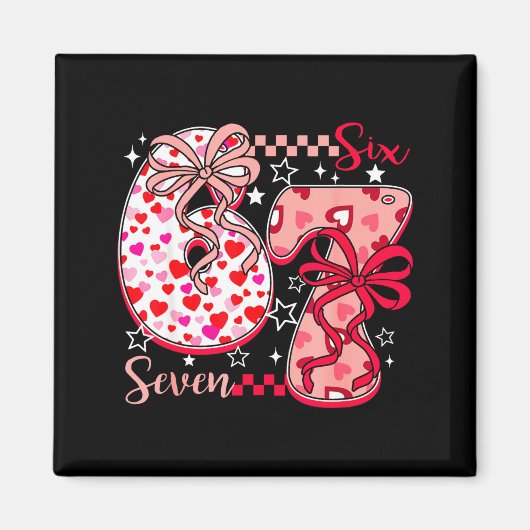Valentine 67 Six Seven 6 7 Meme Valentines Day Gir マグネット (正面)