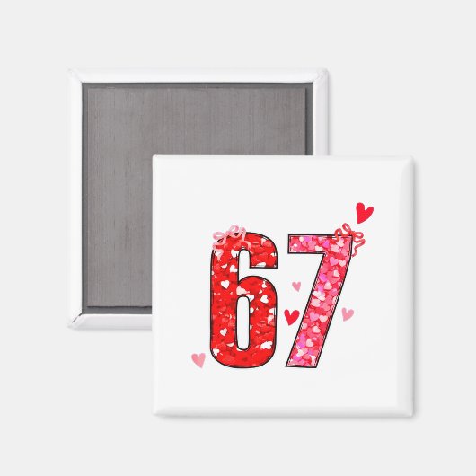 Valentine 67 Six Seven Funny Saying Viral Meme  マグネット (正面/裏面)