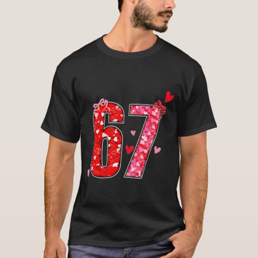 Valentine 67 Six Seven Funny Saying Viral Meme  Tシャツ (正面)