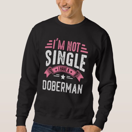 Valentine I'm Not Single I Have A Doberman Boy Tod スウェットシャツ (正面)
