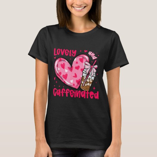 Valentine Lovely & Caffeinated Coffee Lover Co Tシャツ (正面)