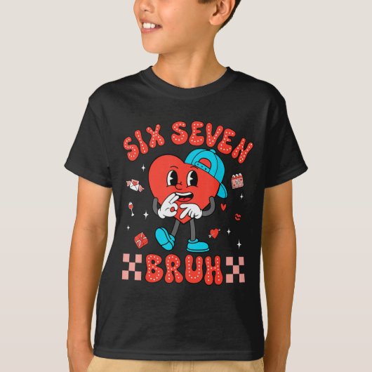 Valentine’s Day Funny 67 Six Seven Burh 6 7 Valent Tシャツ (正面)