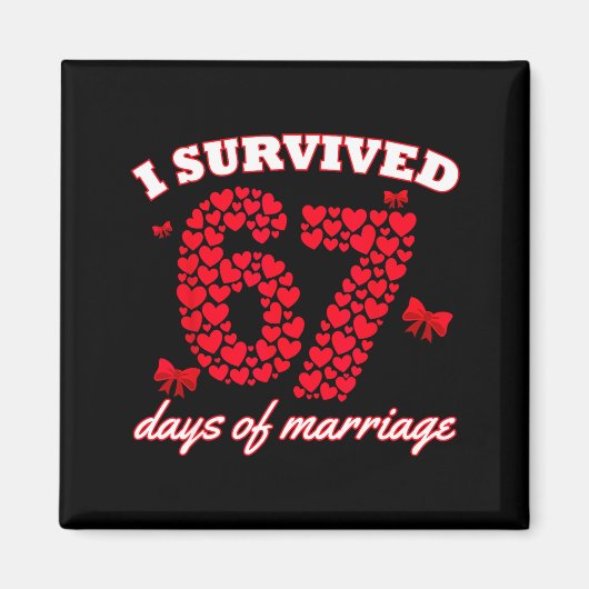Valentine’s Day I Survived 67 Days Of Dating Funny マグネット (正面)