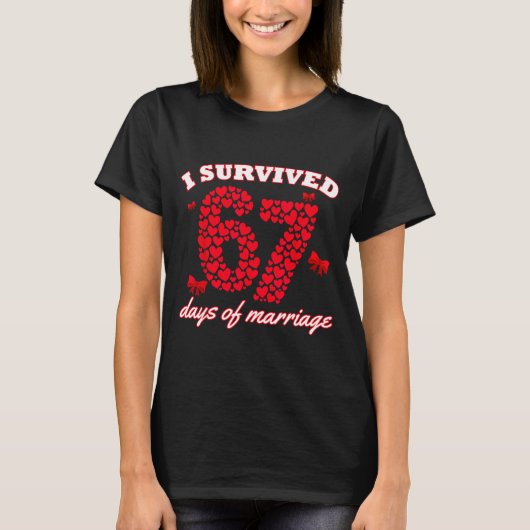Valentine’s Day I Survived 67 Days Of Dating Funny Tシャツ (正面)