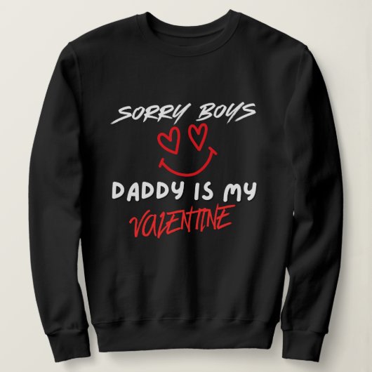 Valentine’s Day Sweatshirt, Daddy Is My Valentine  スウェットシャツ (デザイン正面)