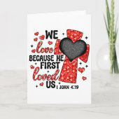 Valentine We Love Because He First Loved Us Christ カード (正面)
