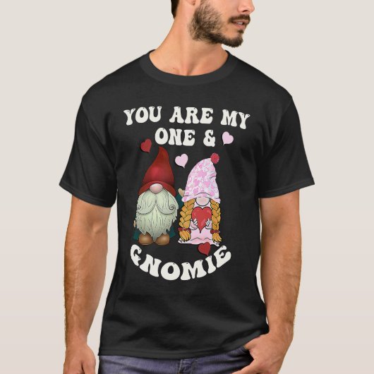 Valentine You Are My One & Gnomie Valentines Day Tシャツ (正面)