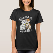 Valentine's Cat Lover Life Is Better With Cats Mot Tシャツ (正面)
