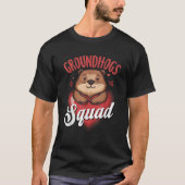 Valentines Cute Groundhog Squad for Happy Groundho Tシャツ (正面)