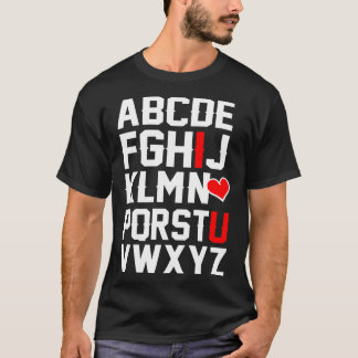 Valentines Day ABCs   for for teachers I love you Tシャツ