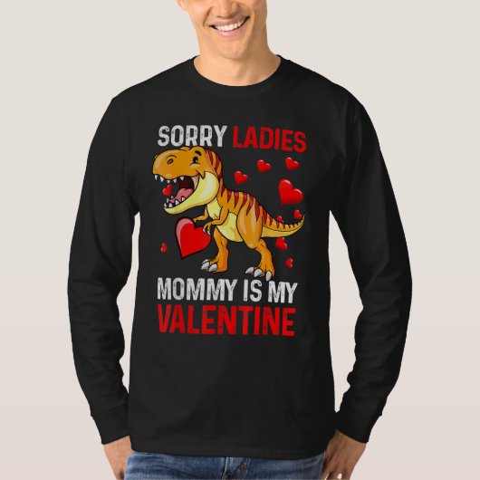Valentines Day Boys Kids Sorry Ladies Mommy Is My  Tシャツ (正面)