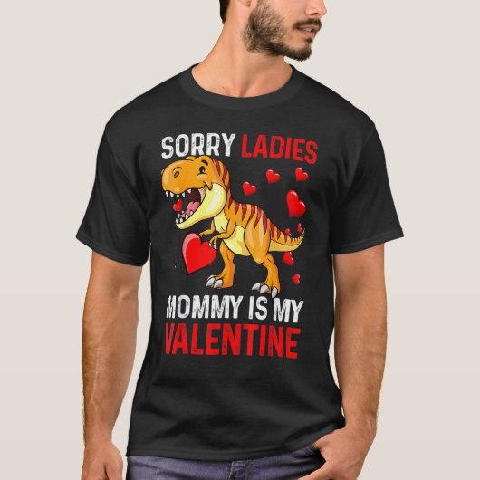 Valentines Day Boys Kids Sorry Ladies Mommy Is My  Tシャツ (正面)