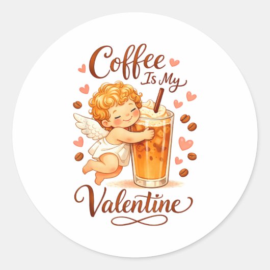 Valentine's Day Coffee Is My Valentine Coffee Love ラウンドシール (正面)