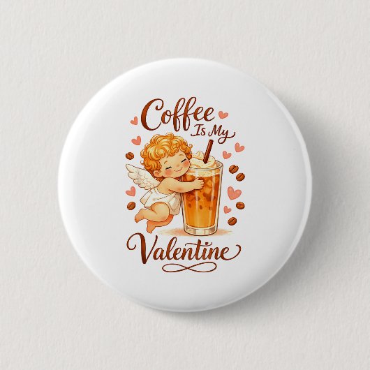 Valentine's Day Coffee Is My Valentine Coffee Love 缶バッジ (正面)