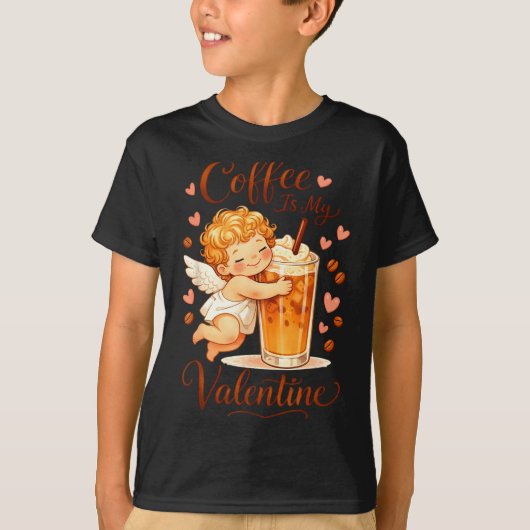 Valentine's Day Coffee Is My Valentine Coffee Love Tシャツ (正面)