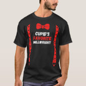 Valentines Day Custome cupids favorite Millwright  Tシャツ (正面)
