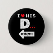 Valentines Day I Love His Dedication Matching Coup 缶バッジ (正面)