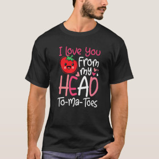 Valentine's Day I love you from my head to ma toes Tシャツ
