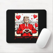 Valentine's Day I Wouldn't Dert You Baby Trump  マウスパッド (マウス)