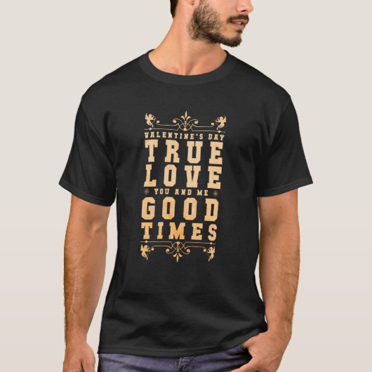 Valentines Day Love True Love Tシャツ (正面)