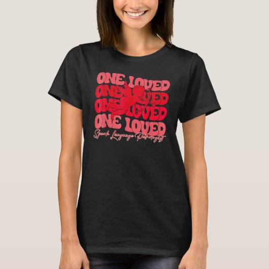 Valentines Day One Loved Speech Language Pathologi Tシャツ (正面)