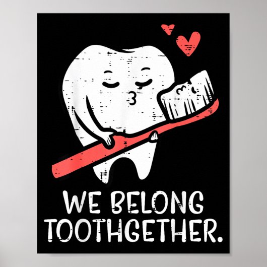 Valentines Day Tooth Brush We Belong Together Dent ポスター (正面)