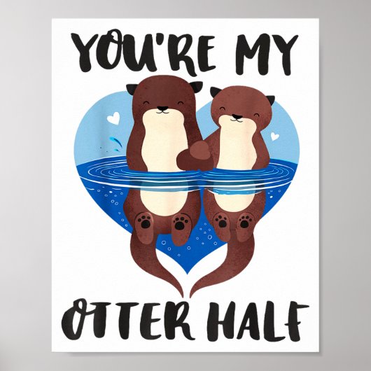 Valentine's Day You’re My Otter Half Love Pun Cute ポスター (正面)