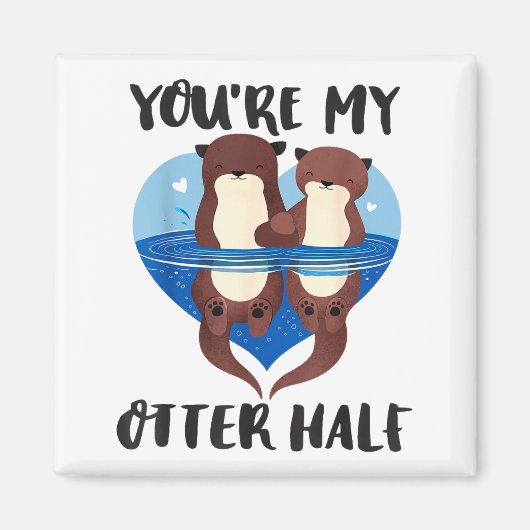 Valentine's Day You’re My Otter Half Love Pun Cute マグネット (正面)