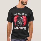 Valentines Day You Will Be My Valentine  Tシャツ (正面)