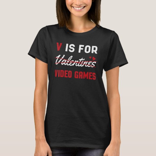 Valentines Is For Video Game Hearts Day Happy Vale Tシャツ (正面)
