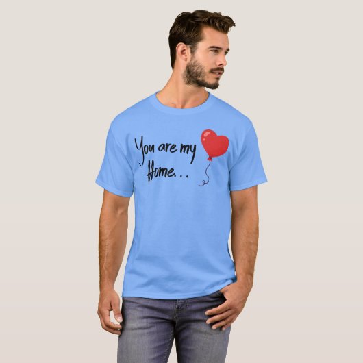 Valentines You are my home Tシャツ (正面フル)