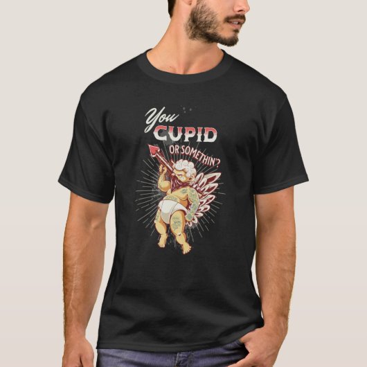 Valentines You Cupid or Something Naughty Tシャツ (正面)
