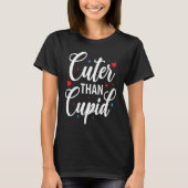 Valentineu2019s Day Cuter Than Cupid Tシャツ (正面)