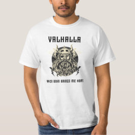 Valhalla When Odin brings me home Tシャツ