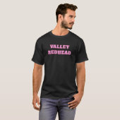 Valley Redhead - Cute Pink Gifts for Girlfriend or Tシャツ (正面フル)